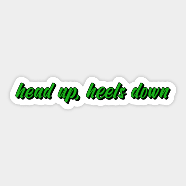 head up, heels down Sticker by sarelitay